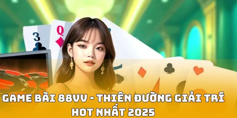 Các bước tham gia game bài 88VV nhanh chóng